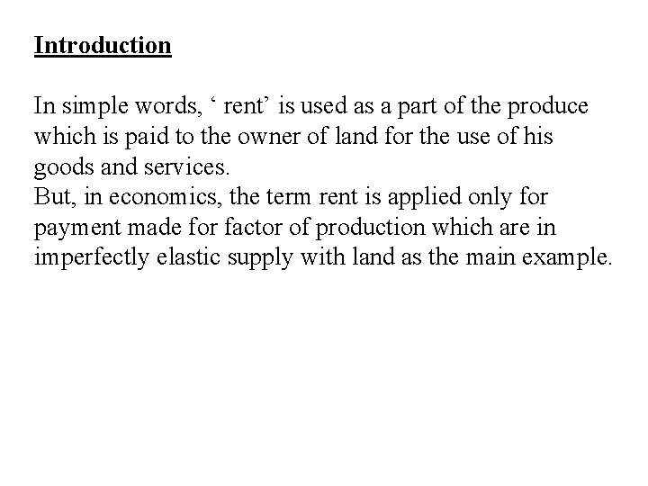 Introduction In simple words, ‘ rent’ is used as a part of the produce