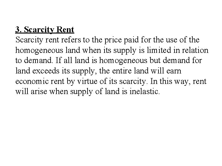 3. Scarcity Rent Scarcity rent refers to the price paid for the use of