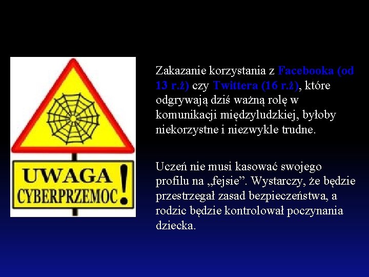 Zakazanie korzystania z Facebooka (od 13 r. ż) czy Twittera (16 r. ż), które