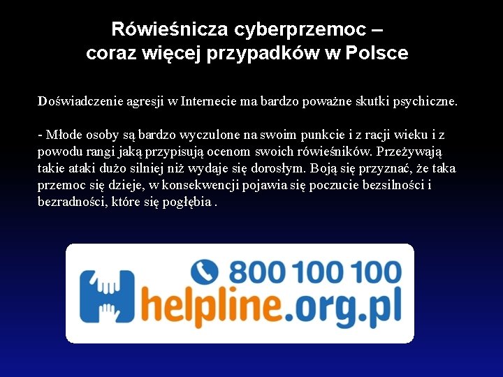 Rówieśnicza cyberprzemoc – coraz więcej przypadków w Polsce Doświadczenie agresji w Internecie ma bardzo