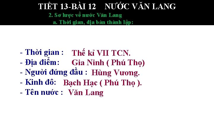 TIẾT 13 -BÀI 12 NƯỚC VĂN LANG 2. Sơ lược về nước Văn Lang