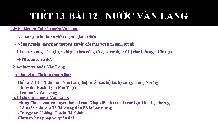 TIẾT 13 -BÀI 12 NƯỚC VĂN LANG 1. Điều kiện ra đời của nước