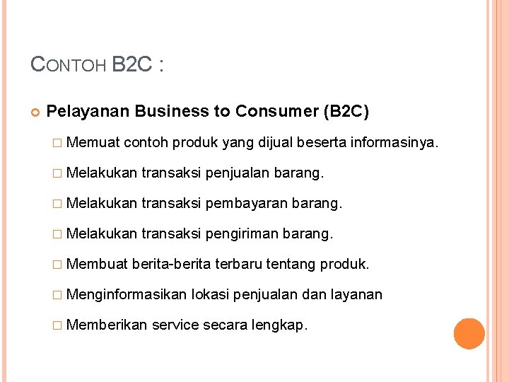 CONTOH B 2 C : Pelayanan Business to Consumer (B 2 C) � Memuat