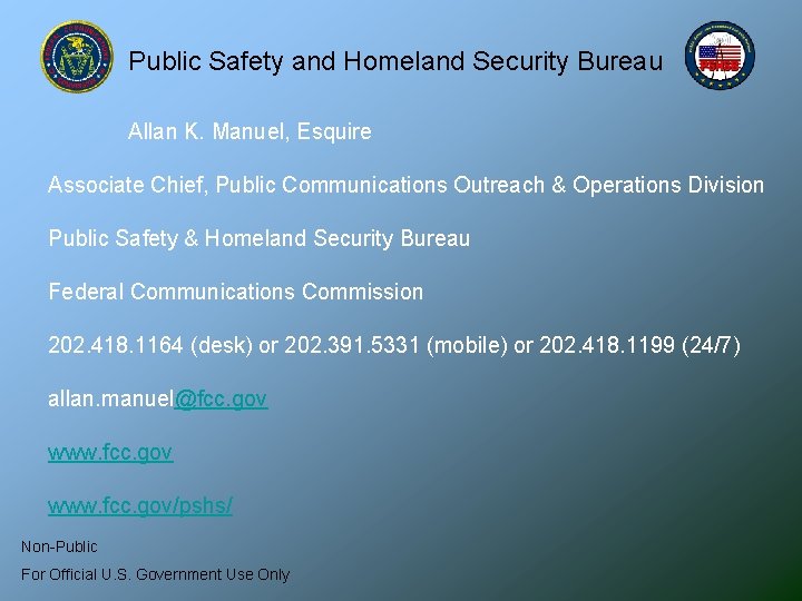 Public Safety and Homeland Security Bureau Allan K. Manuel, Esquire Associate Chief, Public Communications