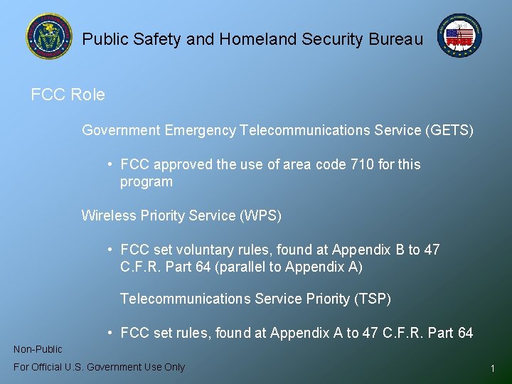 Public Safety and Homeland Security Bureau FCC Role Government Emergency Telecommunications Service (GETS) •