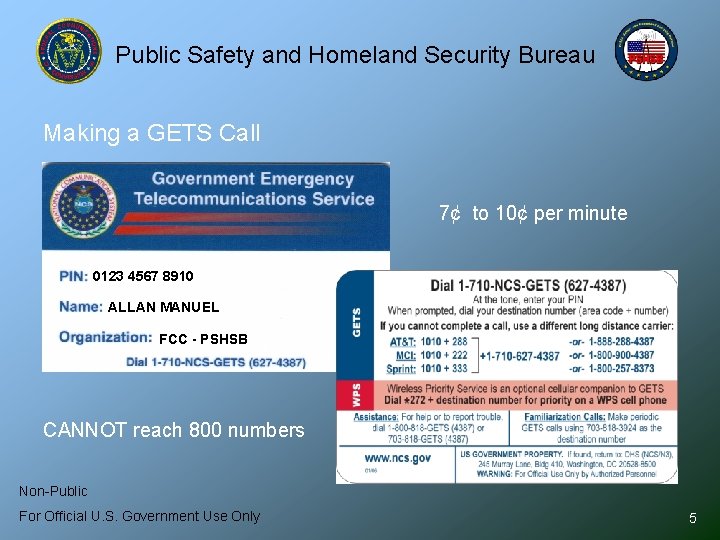 Public Safety and Homeland Security Bureau Making a GETS Call 7¢ to 10¢ per