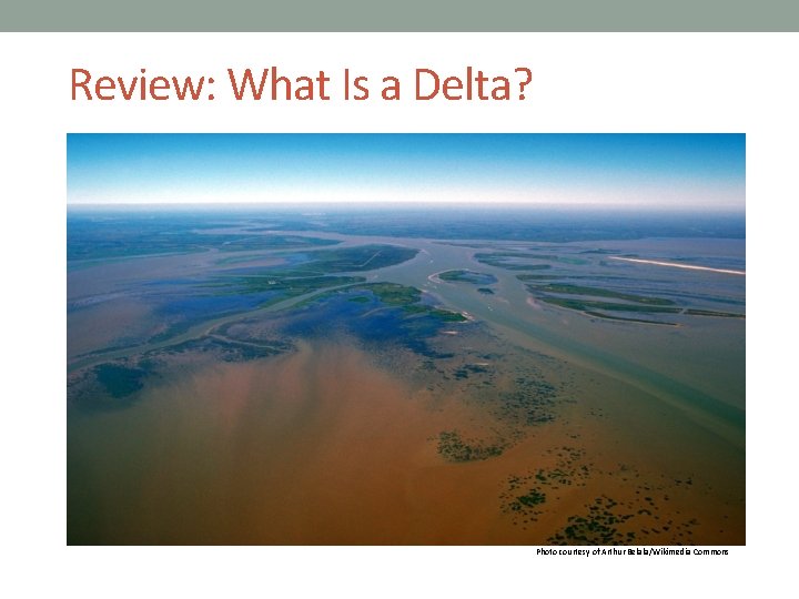 Review: What Is a Delta? Photo courtesy of Arthur Belala/Wikimedia Commons 