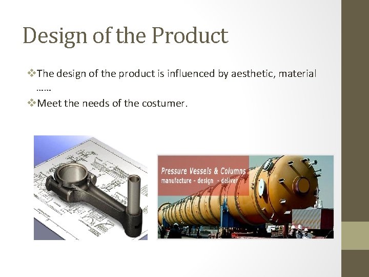 Design of the Product v. The design of the product is influenced by aesthetic,