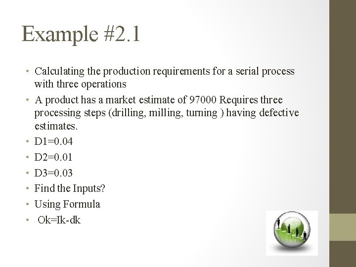 Example #2. 1 • Calculating the production requirements for a serial process with three