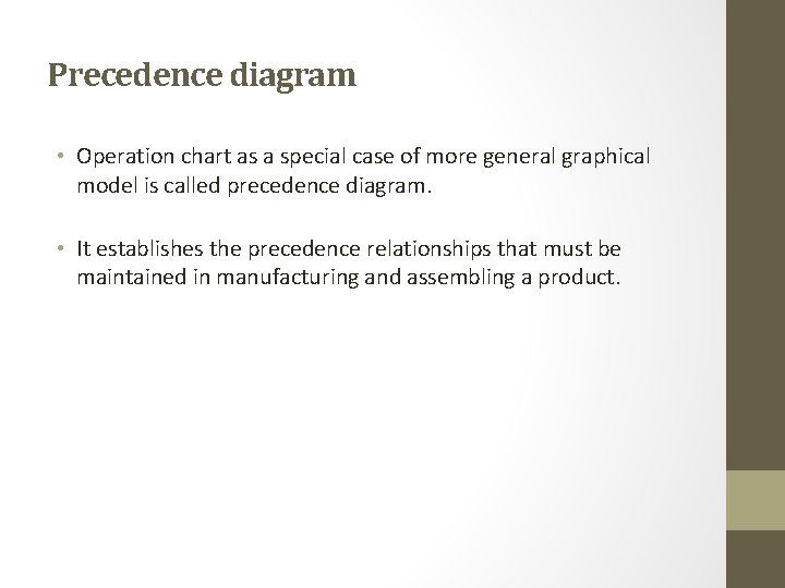 Precedence diagram • Operation chart as a special case of more general graphical model
