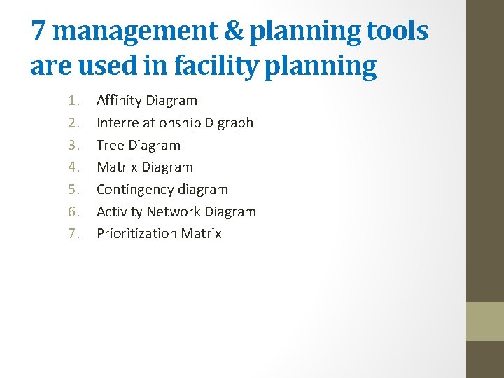 7 management & planning tools are used in facility planning 1. 2. 3. 4.