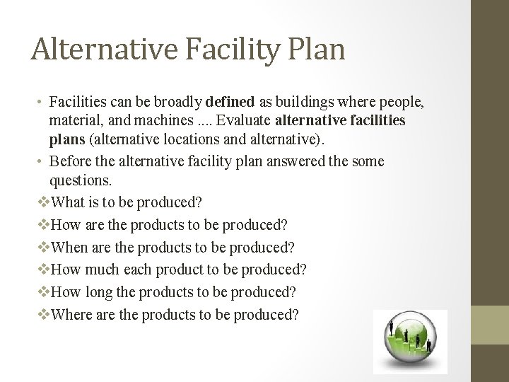 Alternative Facility Plan • Facilities can be broadly defined as buildings where people, material,