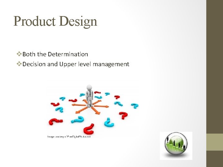 Product Design v. Both the Determination v. Decision and Upper level management 