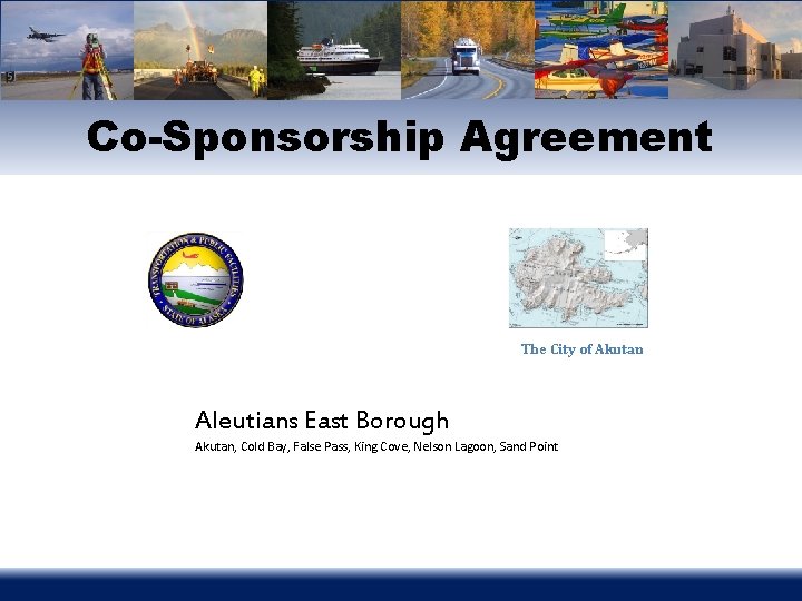 Co-Sponsorship Agreement The City of Akutan Aleutians East Borough Akutan, Cold Bay, False Pass,
