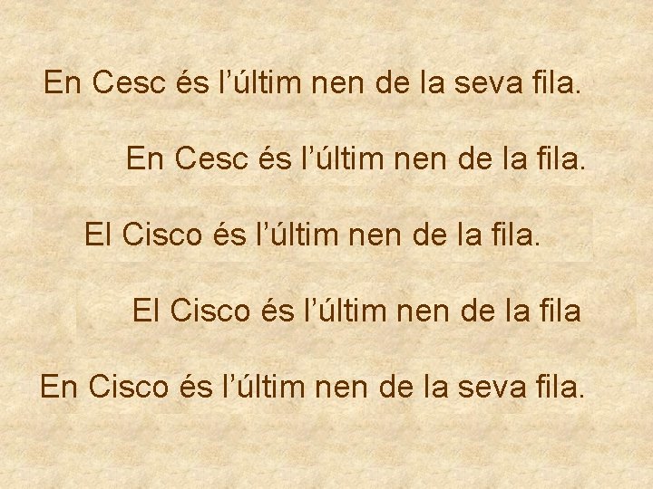 En Cesc és l’últim nen de la seva fila. En Cesc és l’últim nen