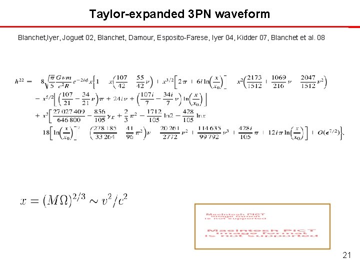 Taylor-expanded 3 PN waveform Blanchet, Iyer, Joguet 02, Blanchet, Damour, Esposito-Farese, Iyer 04, Kidder Taylor-expanded 3 PN waveform Blanchet, Iyer, Joguet 02, Blanchet, Damour, Esposito-Farese, Iyer 04, Kidder