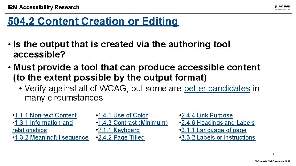 IBM Accessibility Research 504. 2 Content Creation or Editing • Is the output that