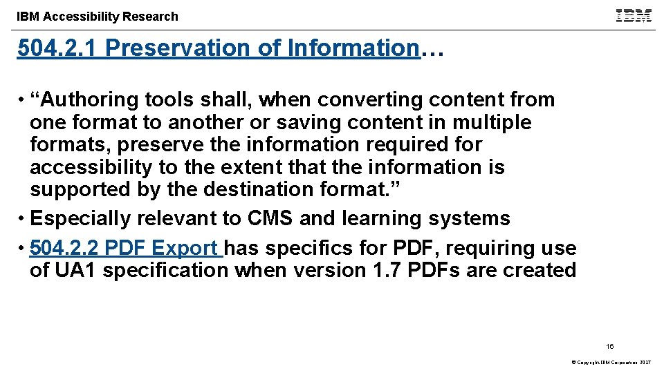 IBM Accessibility Research 504. 2. 1 Preservation of Information… • “Authoring tools shall, when