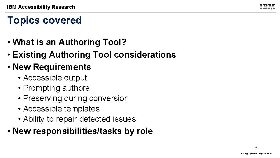 IBM Accessibility Research Topics covered • What is an Authoring Tool? • Existing Authoring