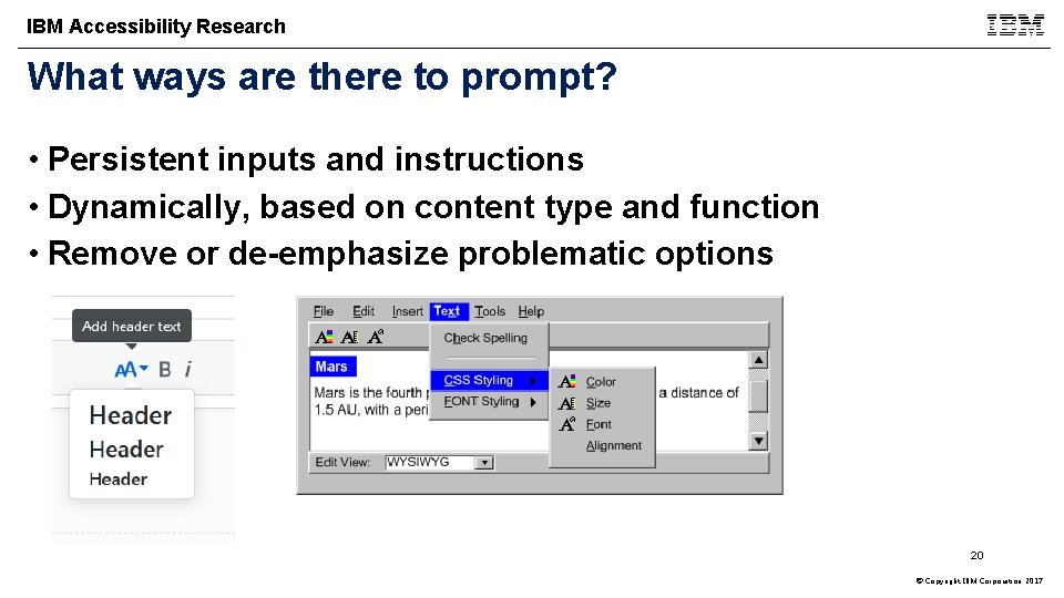 IBM Accessibility Research What ways are there to prompt? • Persistent inputs and instructions