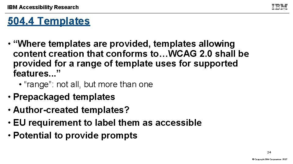 IBM Accessibility Research 504. 4 Templates • “Where templates are provided, templates allowing content