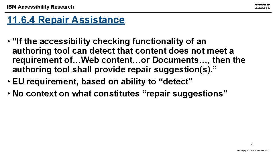 IBM Accessibility Research 11. 6. 4 Repair Assistance • “If the accessibility checking functionality