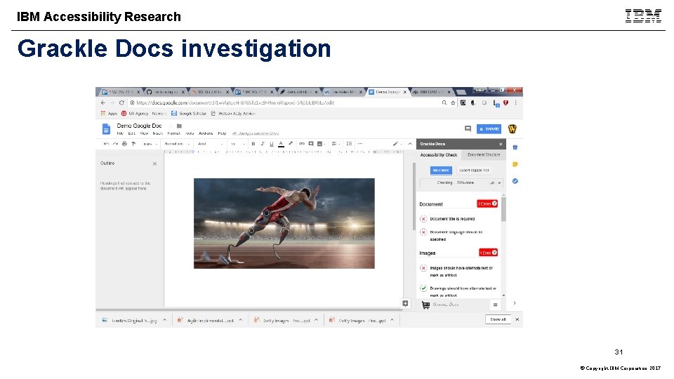 IBM Accessibility Research Grackle Docs investigation 31 © Copyright IBM Corporation 2017 