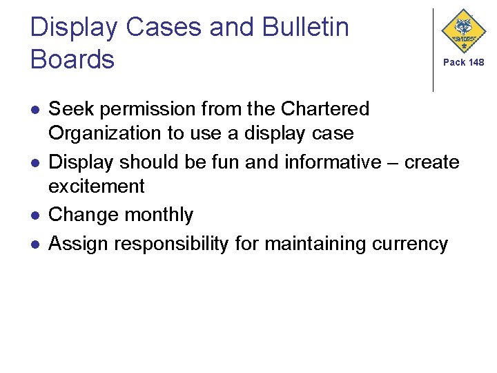 Display Cases and Bulletin Boards l l Pack 148 Seek permission from the Chartered