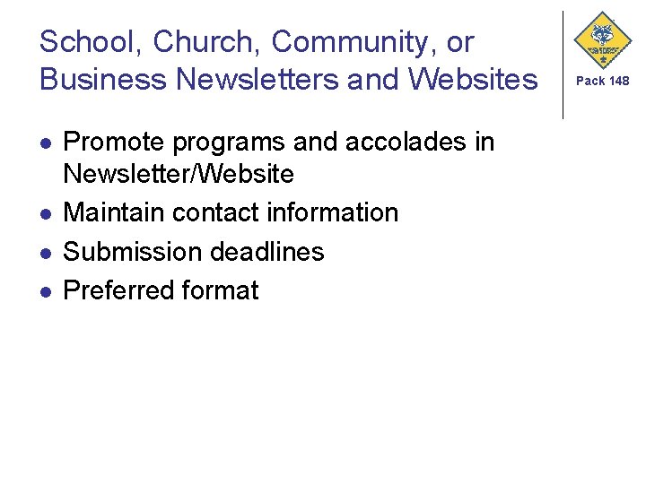 School, Church, Community, or Business Newsletters and Websites l l Promote programs and accolades