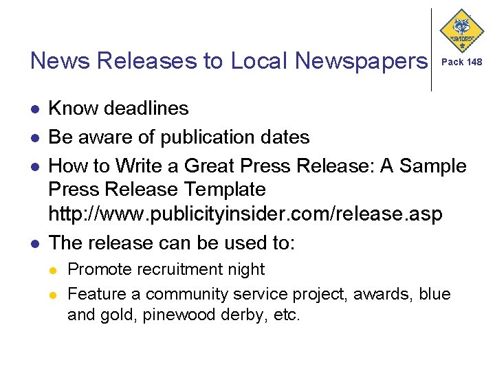 News Releases to Local Newspapers l l Pack 148 Know deadlines Be aware of
