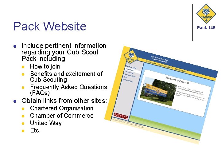 Pack Website l Include pertinent information regarding your Cub Scout Pack including: l l