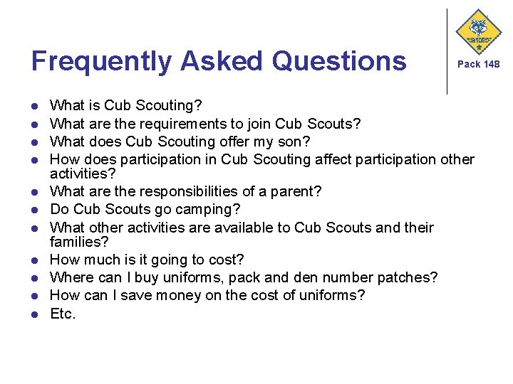 Frequently Asked Questions l l l Pack 148 What is Cub Scouting? What are