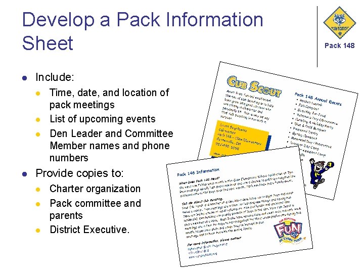 Develop a Pack Information Sheet l Include: l l Time, date, and location of