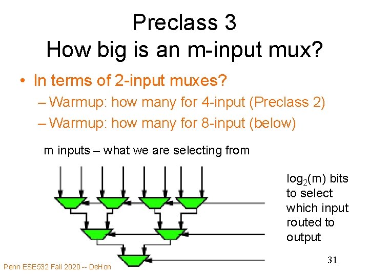 Preclass 3 How big is an m-input mux? • In terms of 2 -input