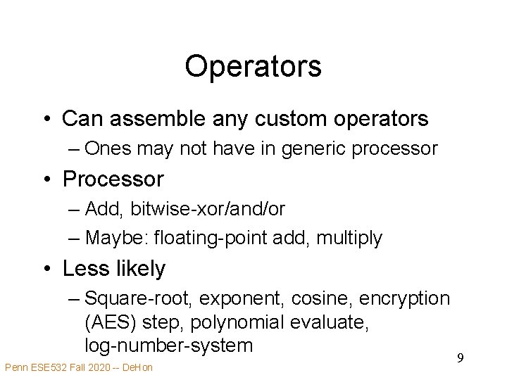 Operators • Can assemble any custom operators – Ones may not have in generic