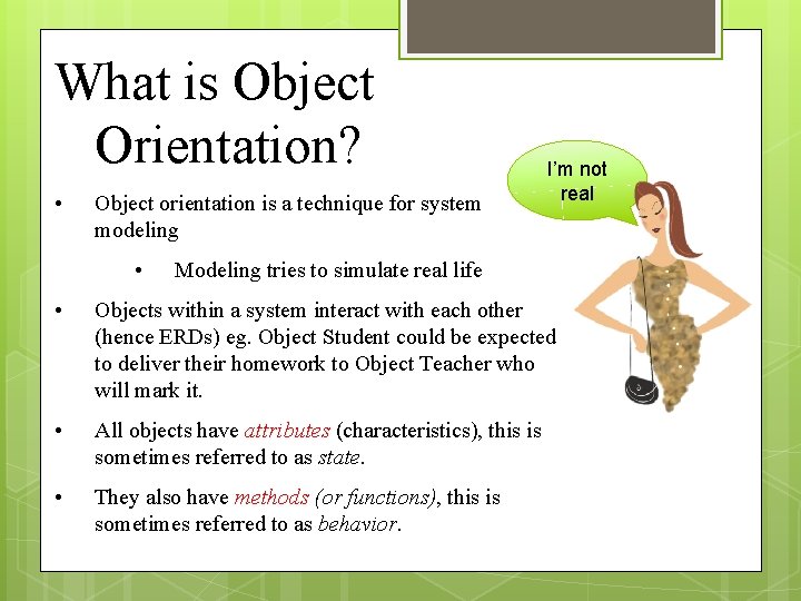 What is Object Orientation? • Object orientation is a technique for system modeling •