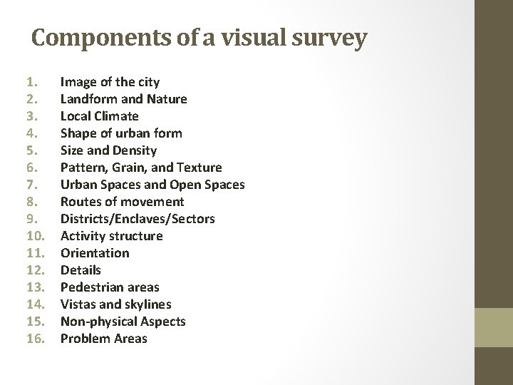 Components of a visual survey 1. 2. 3. 4. 5. 6. 7. 8. 9.