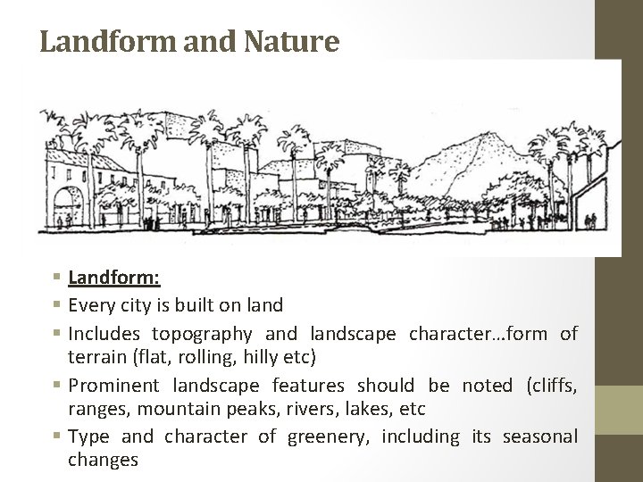 Landform and Nature § Landform: § Every city is built on land § Includes