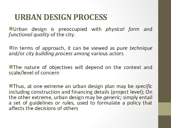 URBAN DESIGN PROCESS n. Urban design is preoccupied with physical form and functional quality