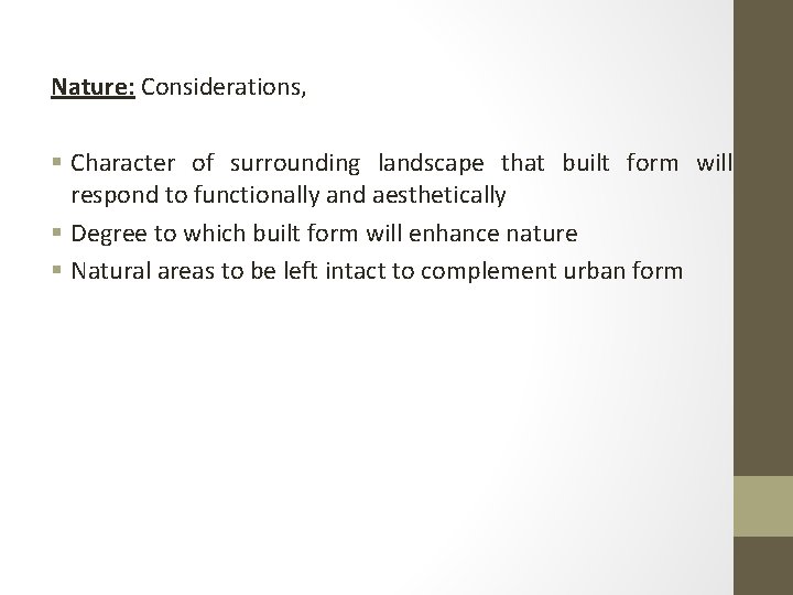Nature: Considerations, § Character of surrounding landscape that built form will respond to functionally