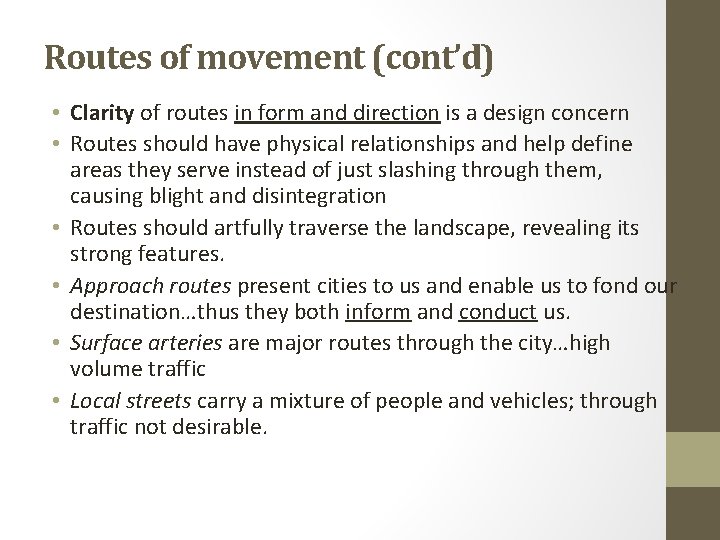 Routes of movement (cont’d) • Clarity of routes in form and direction is a
