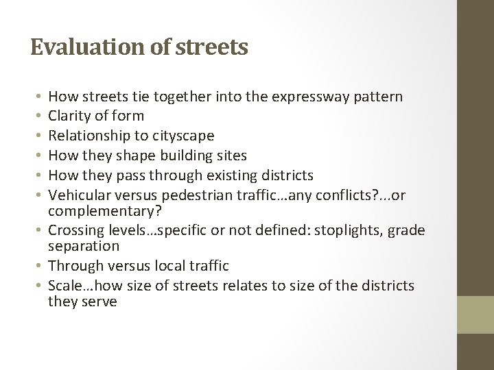 Evaluation of streets How streets tie together into the expressway pattern Clarity of form