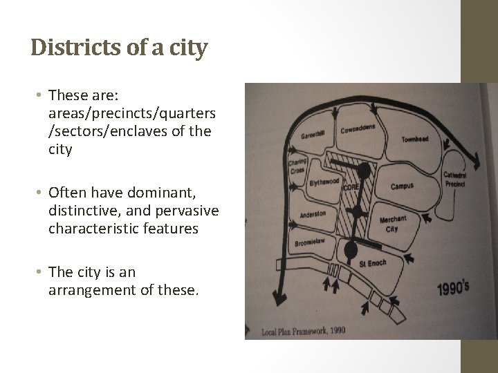 Districts of a city • These are: areas/precincts/quarters /sectors/enclaves of the city • Often