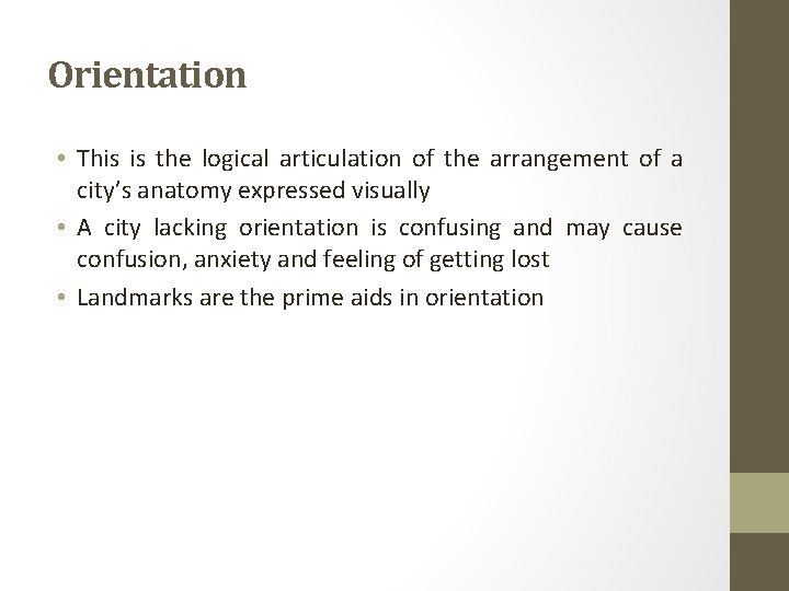 Orientation • This is the logical articulation of the arrangement of a city’s anatomy