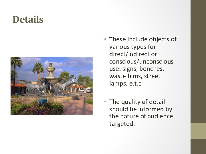 Details • These include objects of various types for direct/indirect or conscious/unconscious use: signs,