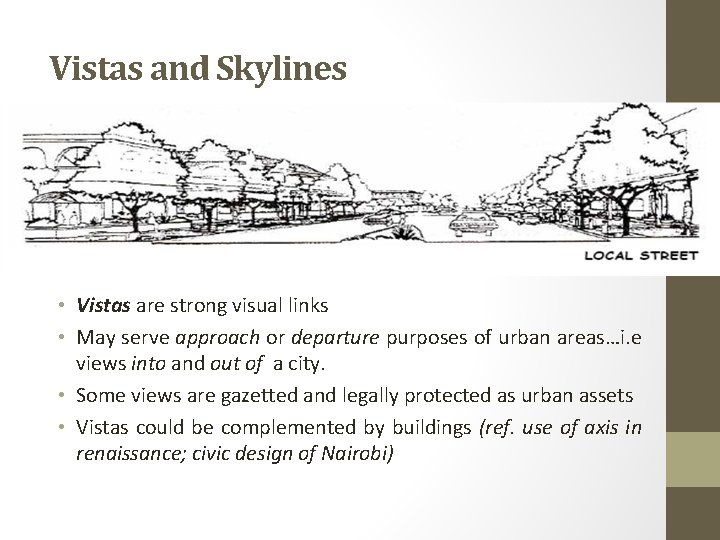 Vistas and Skylines • Vistas are strong visual links • May serve approach or