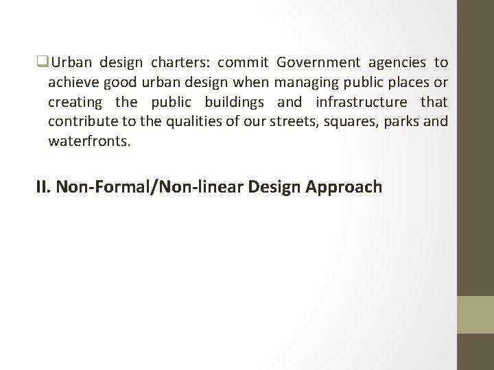 q. Urban design charters: commit Government agencies to achieve good urban design when managing