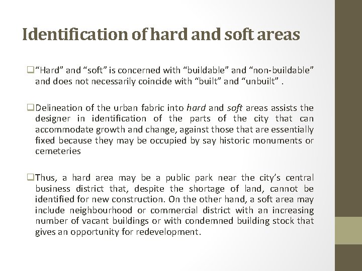 Identification of hard and soft areas q“Hard” and “soft” is concerned with “buildable” and