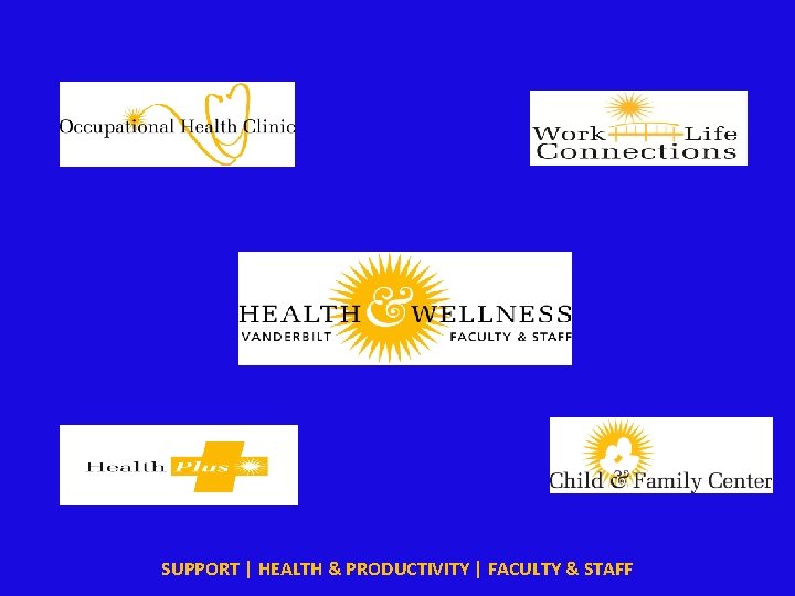 SUPPORT | HEALTH & PRODUCTIVITY | FACULTY & STAFF 