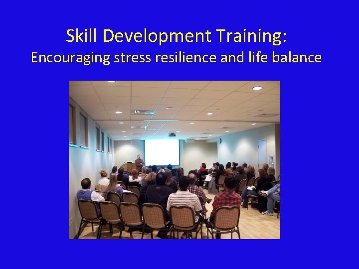 Skill Development Training: Encouraging stress resilience and life balance 